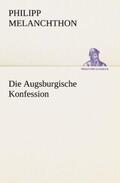 Melanchthon |  Die Augsburgische Konfession | Buch |  Sack Fachmedien