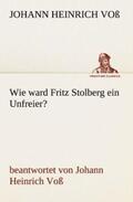 Voß |  Wie ward Fritz Stolberg ein Unfreier? | Buch |  Sack Fachmedien