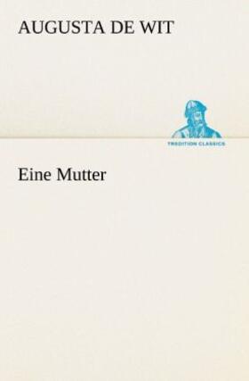 Wit |  Eine Mutter | Buch |  Sack Fachmedien