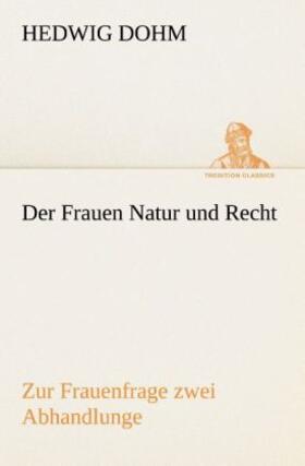 Dohm |  Der Frauen Natur und Recht | Buch |  Sack Fachmedien