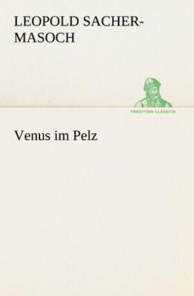 Sacher-Masoch | Venus im Pelz | Buch | 978-3-8424-1511-9 | www.sack.de