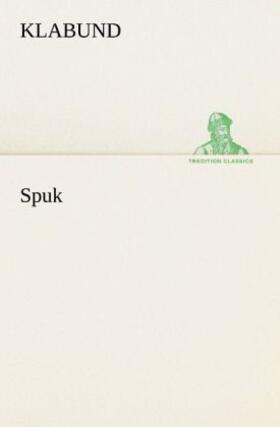Klabund |  Spuk | Buch |  Sack Fachmedien