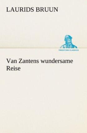 Bruun |  Van Zantens wundersame Reise | Buch |  Sack Fachmedien