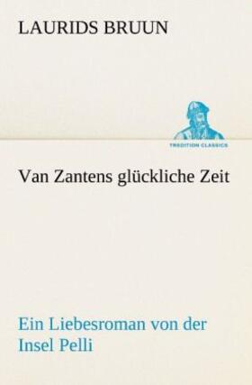 Bruun |  Van Zantens glückliche Zeit | Buch |  Sack Fachmedien