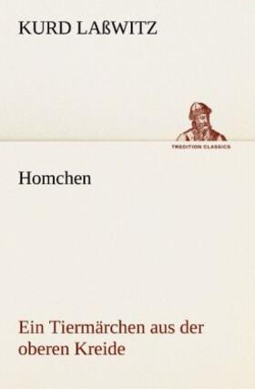 Laßwitz |  Homchen. Ein Tiermärchen aus der oberen Kreide | Buch |  Sack Fachmedien