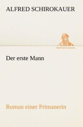 Schirokauer |  Der erste Mann | Buch |  Sack Fachmedien