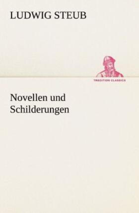Steub |  Novellen und Schilderungen | Buch |  Sack Fachmedien