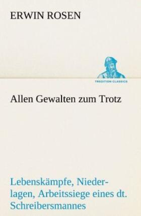 Rosen |  Allen Gewalten zum Trotz | Buch |  Sack Fachmedien