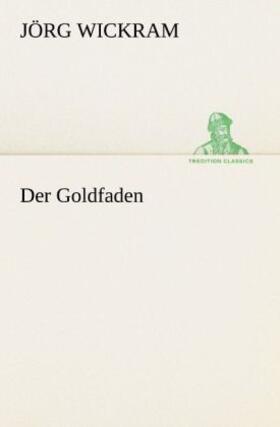 Wickram |  Der Goldfaden | Buch |  Sack Fachmedien