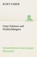 Faber |  Unter Eskimos und Walfischfängern | Buch |  Sack Fachmedien