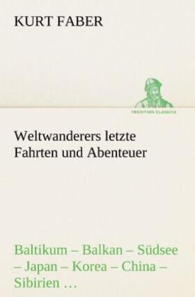 Faber | Weltwanderers letzte Fahrten und Abenteuer | Buch | 978-3-8424-1858-5 | sack.de