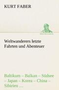 Faber |  Weltwanderers letzte Fahrten und Abenteuer | Buch |  Sack Fachmedien