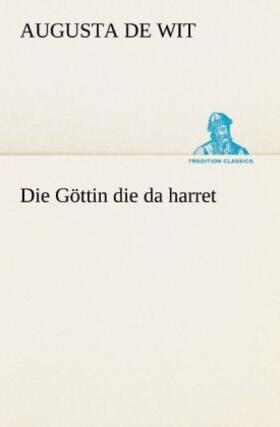 Wit |  Die Göttin die da harret | Buch |  Sack Fachmedien
