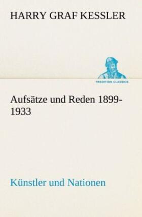Kessler |  Aufsätze und Reden 1899-1933 | Buch |  Sack Fachmedien