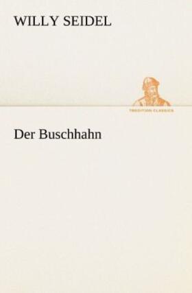 Seidel |  Der Buschhahn | Buch |  Sack Fachmedien