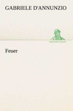 D'Annunzio |  Feuer | Buch |  Sack Fachmedien