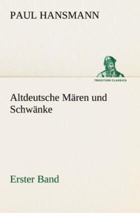 Hansmann |  Altdeutsche Mären und Schwänke - Erster Band | Buch |  Sack Fachmedien