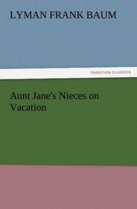 Baum |  Aunt Jane's Nieces on Vacation | Buch |  Sack Fachmedien