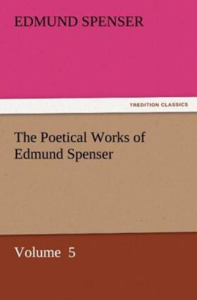 Spenser |  The Poetical Works of Edmund Spenser | Buch |  Sack Fachmedien