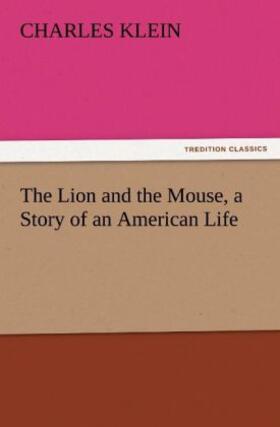 Klein |  The Lion and the Mouse, a Story of an American Life | Buch |  Sack Fachmedien