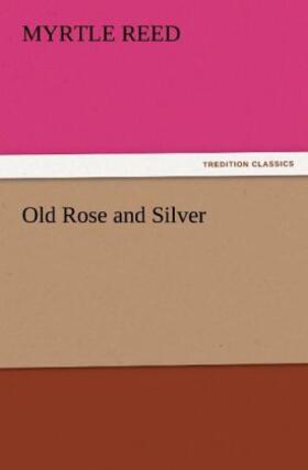 Reed |  Old Rose and Silver | Buch |  Sack Fachmedien