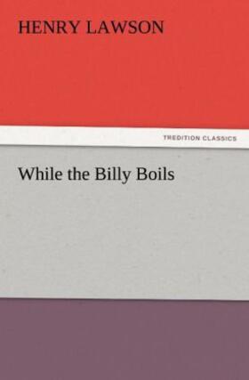 Lawson |  While the Billy Boils | Buch |  Sack Fachmedien