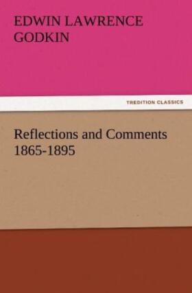 Godkin |  Reflections and Comments 1865-1895 | Buch |  Sack Fachmedien