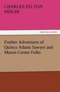 Pidgin |  Further Adventures of Quincy Adams Sawyer and Mason Corner Folks | Buch |  Sack Fachmedien