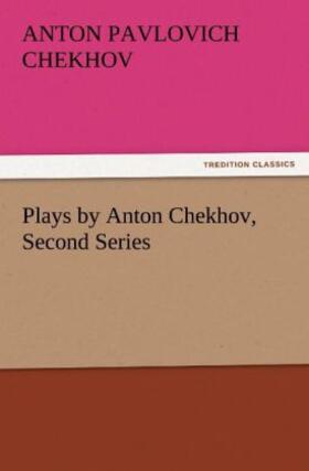 Chekhov |  Plays by Anton Chekhov, Second Series | Buch |  Sack Fachmedien