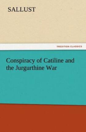 Sallust |  Conspiracy of Catiline and the Jurgurthine War | Buch |  Sack Fachmedien