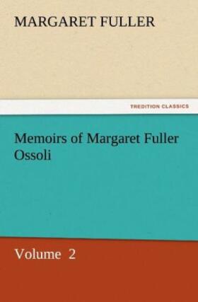 Fuller |  Memoirs of Margaret Fuller Ossoli | Buch |  Sack Fachmedien