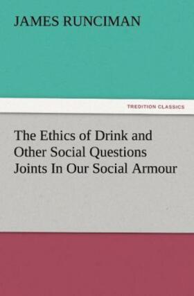 Runciman |  The Ethics of Drink and Other Social Questions Joints In Our Social Armour | Buch |  Sack Fachmedien