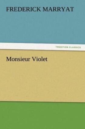 Marryat |  Monsieur Violet | Buch |  Sack Fachmedien