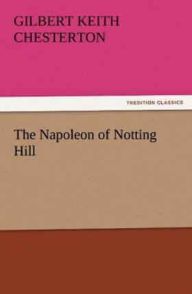 Chesterton |  The Napoleon of Notting Hill | Buch |  Sack Fachmedien