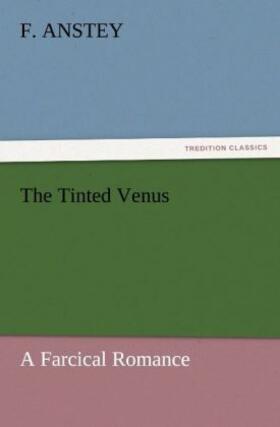 Anstey |  The Tinted Venus | Buch |  Sack Fachmedien