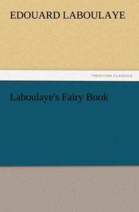 Laboulaye |  Laboulaye's Fairy Book | Buch |  Sack Fachmedien