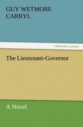 Carryl |  The Lieutenant-Governor | Buch |  Sack Fachmedien
