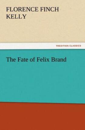 Kelly |  The Fate of Felix Brand | Buch |  Sack Fachmedien