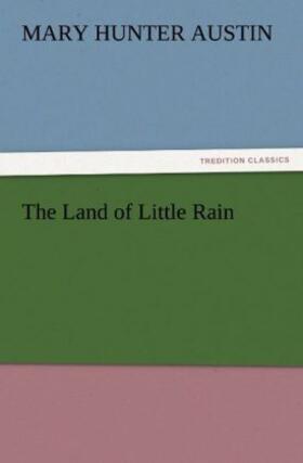 Austin |  The Land of Little Rain | Buch |  Sack Fachmedien