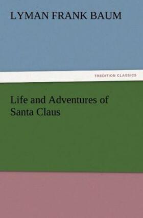 Baum |  Life and Adventures of Santa Claus | Buch |  Sack Fachmedien