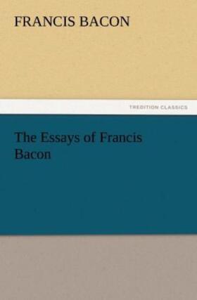 Bacon |  The Essays of Francis Bacon | Buch |  Sack Fachmedien