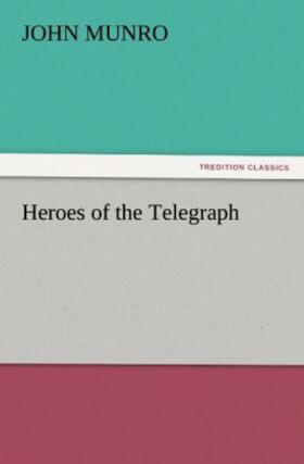 Munro |  Heroes of the Telegraph | Buch |  Sack Fachmedien