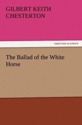 Chesterton |  The Ballad of the White Horse | Buch |  Sack Fachmedien
