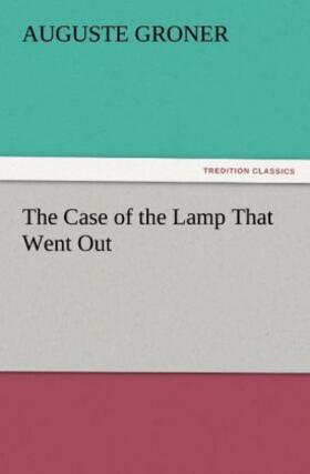 Groner |  The Case of the Lamp That Went Out | Buch |  Sack Fachmedien