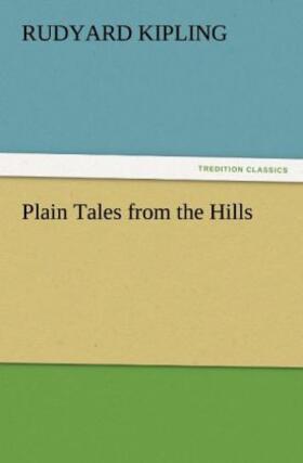 Kipling |  Plain Tales from the Hills | Buch |  Sack Fachmedien