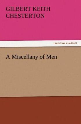 Chesterton |  A Miscellany of Men | Buch |  Sack Fachmedien