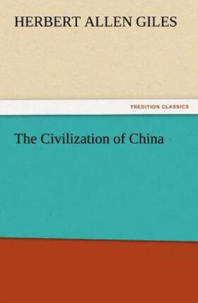 Giles |  The Civilization of China | Buch |  Sack Fachmedien
