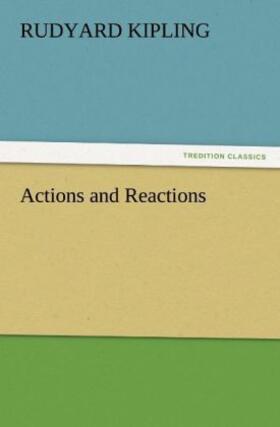 Kipling |  Actions and Reactions | Buch |  Sack Fachmedien