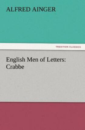 Ainger |  English Men of Letters: Crabbe | Buch |  Sack Fachmedien