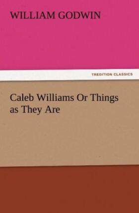 Godwin |  Caleb Williams Or Things as They Are | Buch |  Sack Fachmedien